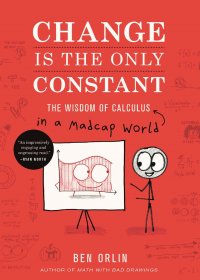 Change Is the Only Constant：The Wisdom of Calculus in a Madcap World (Ben Orlin) (pdf)
