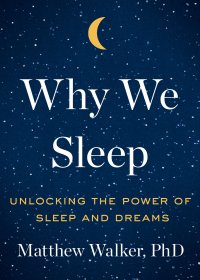 Why We Sleep：Unlocking the Power of Sleep and Dreams (Matthew Walker PhD) (mobi+azw3+epub)