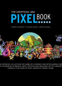 THE UNOFFICIAL GBA PIXEL BOOK (ROBERT BANNERT／THOMAS NICKEL／MARTIN NAGEL) (pdf)