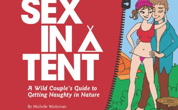 Sex in a Tent:A Wild Couple's Guide to Getting Naughty in Nature (Michelle Waitzman) (azw3,epub,pdf)